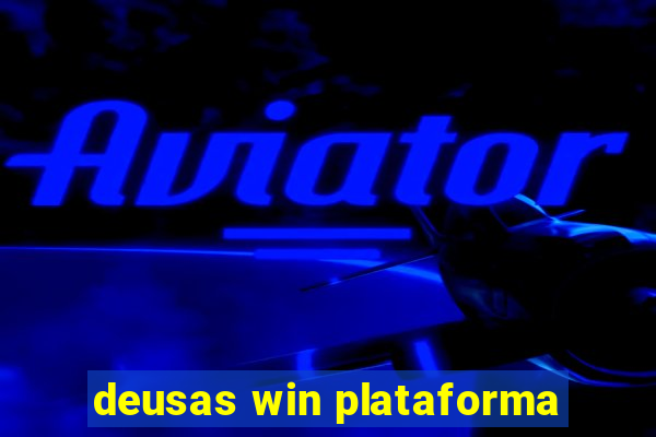 deusas win plataforma